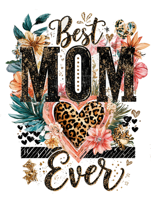 Best Mom Ever design with colorful florals and a leopard-print heart