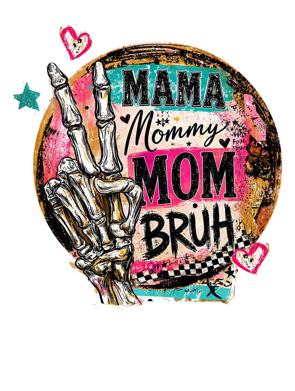 Mama Mommy Mom Bruh artwork with skeleton peace-sign hand and pink and teal accents