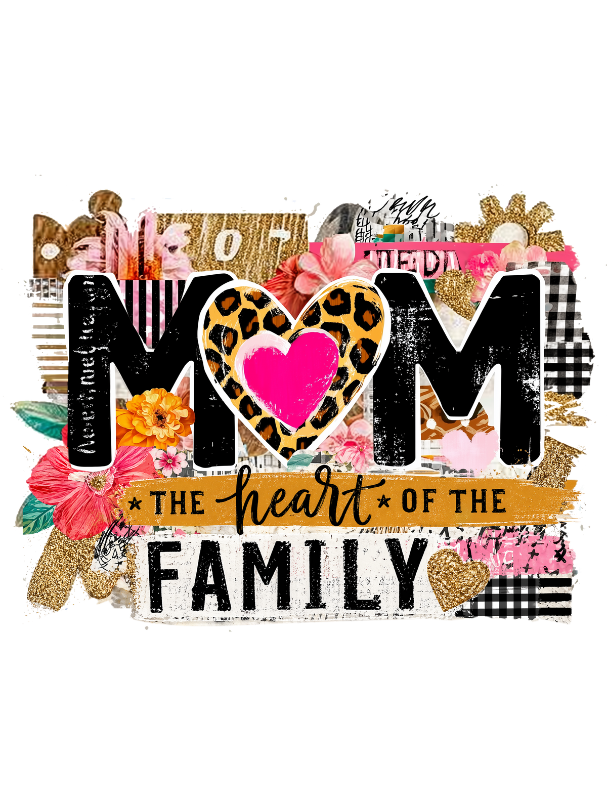Mom the Heart of the Family collage artwork with leopard-print heart, pink center, flowers, and checkerboard accents